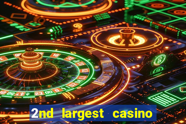 2nd largest casino in the world